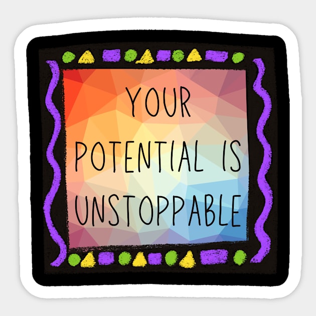 Your potential is unstoppable. Sticker by joeglenhbff